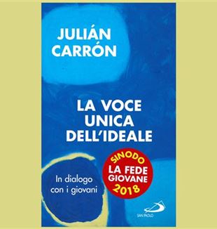 The Unique Voice of the Ideal by Julián Carrón