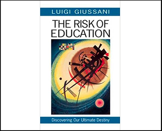 ''The Risk of Education'' by Luigi Giussani